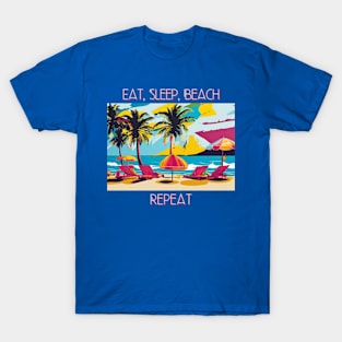 Eat, Sleep, Beach, Repeat T-Shirt